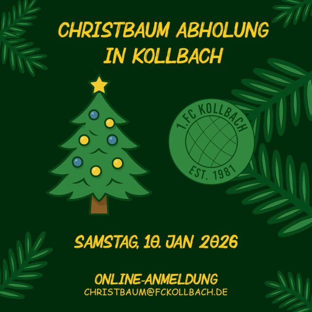 Auch im neuen Jahr organisiert die Abteilung Fußball des 1. FC Kollbach wieder die Christbaum-Abholaktion 🌲🌲

Nach vorheriger Anmeldung holen wir eure ausgedienten Christbäume am 📅 Samstag, den 10. Januar 2026 direkt bei euch in Kollbach oder den Ortsteilen ab.

Über eine Spende würden wir uns sehr freuen. 
Diese kommen vollständig dem Verein zugute. 🤝

📧 Online-Anmeldung: Christbaum@fckollbach.de
💛 Spenden: gerne auch via PayPal an Christbaum@fckollbach.de

Vielen Dank für eure Unterstützung! 💙💛