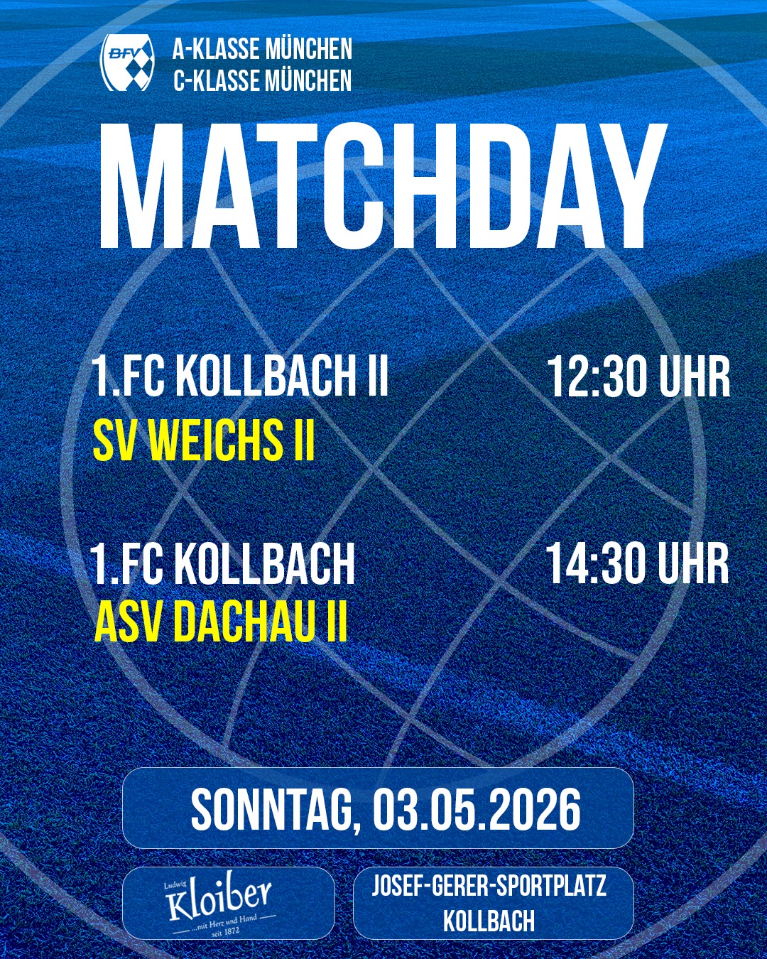 🔵🟡⚽️ 𝙈𝙖𝙩𝙘𝙝𝙙𝙖𝙮 ⚽️🟡🔵

1.FC Kollbach II
🆚 SV Weichs II
🗓️ 03.05.2026
🕝 12:30 Uhr
🏟️ Josef-Gerer-Sportplatz, Kollbach

1.FC Kollbach
🆚 ASV Dachau II
🗓️ 03.05.2026
🕝 14:30 Uhr
🏟️ Josef-Gerer-Sportplatz, Kollbach

Schaut's vorbei und unterstützt unsere Mannschaften
bei ihren Heimspielen !!! ⚽️⚽️⚽️
_________________________
#desishoidaplatzal #forzakollbach 💙💛