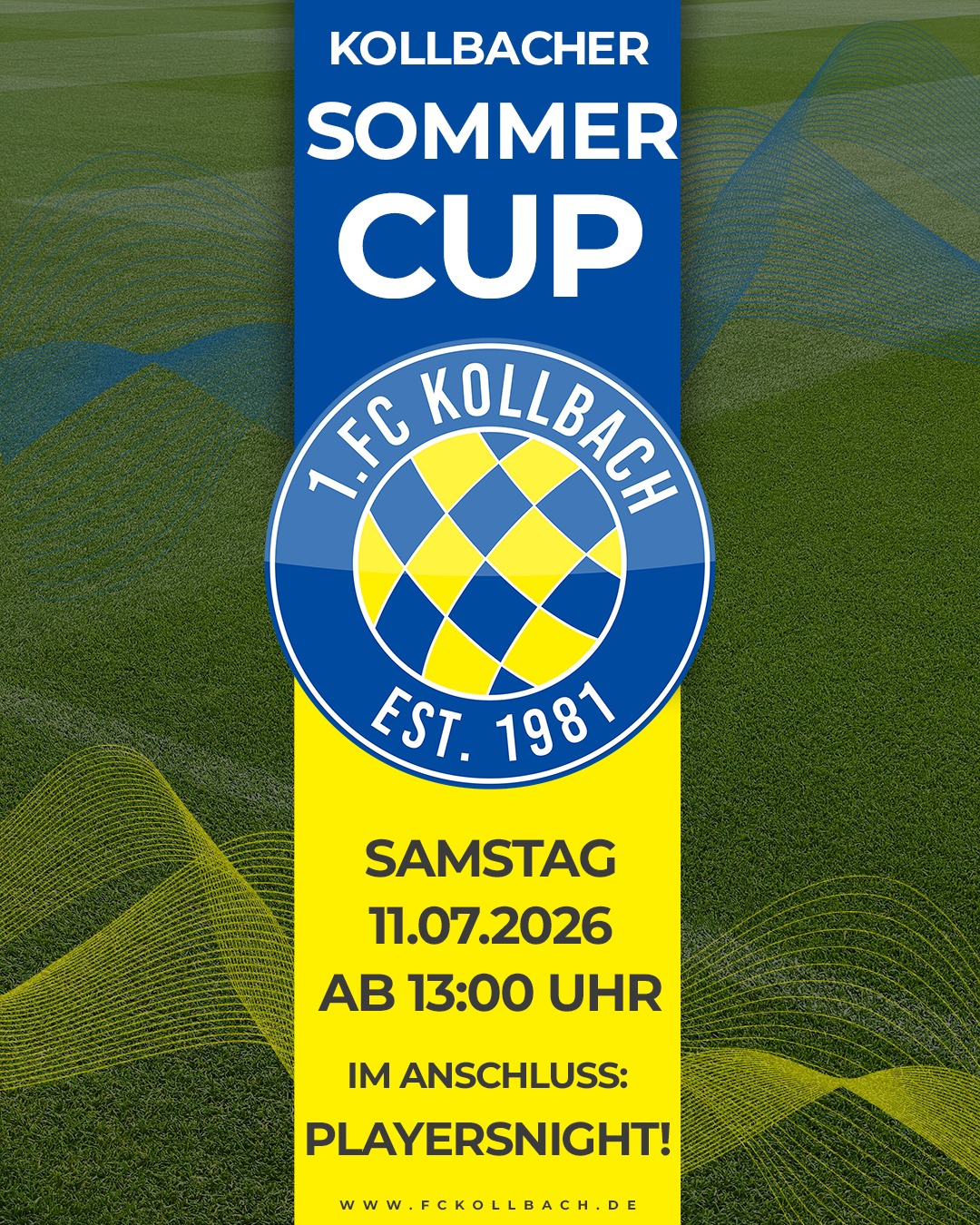 🔵🟡 Kollbacher Sommercup 2026 🟡🔵

Der Sommer wird wieder heiß – und das nicht nur wegen des Wetters! ☀️⚽

Unser Kollbacher Sommercup 🏆geht in die 3. Runde und wir laden euch herzlich auf unser Sportgelände in Kollbach ein.

Auch dieses Jahr gehen wieder 10 Mannschaften bei unserem Freizeitturnier an den Start. Freut euch auf feinsten Fußball, kühle Getränke, gute Stimmung und einen rundum gelungenen Sommertag! ⚽🍻☀️

Natürlich kommt auch neben dem Platz niemand zu kurz:
🍹 Kühle Getränke an unserer Bar
🔥 Leckeres vom Grill
🎉 Zum Abschluss unsere traditionelle Playersnight

📅 Samstag, 11.07.2026
🕚 Ab 13:00 Uhr
📍 Sportgelände Kollbach

Jeder ist herzlich willkommen! Wir freuen uns auf euch!🙌

Auf Euer Kommen freuen sich die Vorstandschaft und
die Herrenmannschaften des 1. FC Kollbach e.V.
_________________________
💙💛#ForzaKollbach #desishoidaplatzal
 #SommerCup #KollbacherSommerCup