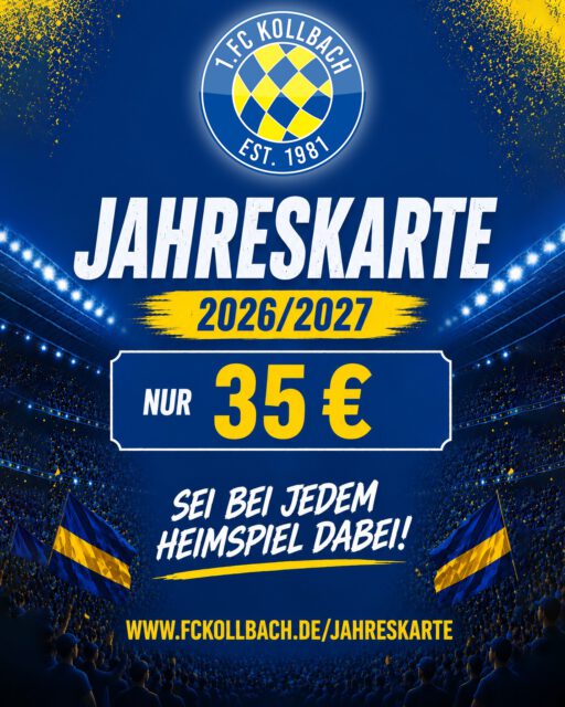 🎟️ Die Jahreskarten für die Saison 2026/2027 sind da! 💙💛

Sichere dir jetzt deine Jahreskarte für nur 35 € und sei bei allen Heimspielen des 1. FC Kollbach dabei.

👉 Jetzt beantragen:
www.fckollbach.de/jahreskarte

Wir freuen uns auf eine erfolgreiche Saison mit euch! ⚽💙💛