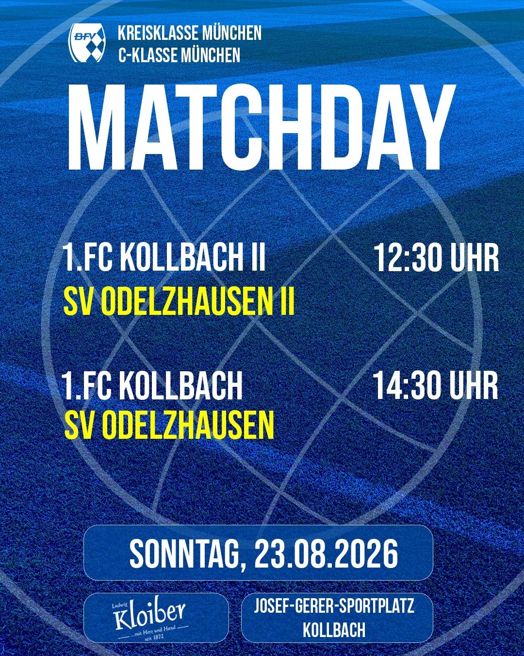 🔵🟡⚽️ 𝙈𝙖𝙩𝙘𝙝𝙙𝙖𝙮 ⚽️🟡🔵

Saisonstart in Kollbach! 💙💛⚽️

Endlich geht’s wieder los! Am Sonntag starten beide Mannschaften vor heimischer Kulisse in die neue Saison.

Nach der Meisterschaft in der vergangenen Saison wartet auf unsere Erste direkt ein ganz besonderes Highlight. Es ist das erste Spiel in der Kreisklasse seit über 20 Jahren! 💙💛⚽️

1.FC Kollbach II
🆚 SV Odelzhausen II
🗓️ 23.08.2026
🕝 12:30 Uhr
🏟️ Josef-Gerer-Sportplatz, Kollbach

1.FC Kollbach
🆚 SV Odelzhausen
🗓️ 23.08.2026
🕝 14:30 Uhr
🏟️ Josef-Gerer-Sportplatz, Kollbach

Schaut's vorbei und unterstützt unsere Mannschaften
bei ihren ersten beiden Saisonspielen !!! ⚽️⚽️⚽️
_________________________
#desishoidaplatzal #forzakollbach 💙💛